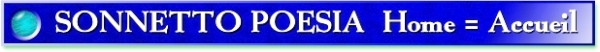 SONNETTO POESIA Home = Accueil 2002-2004